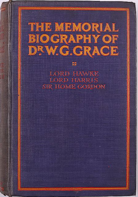 THE MEMORIAL BIOGRAPHY OF DR. W.G. GRACE.