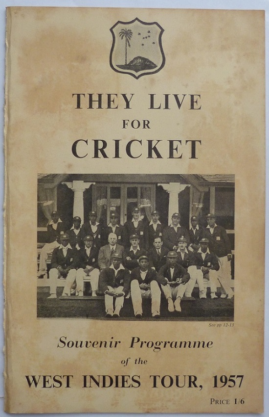 THEY LIVE FOR CRICKET. A SOUVENIR PROGRAMME FEATURING THE WEST INDIES CRICKET TOUR, 1957.
