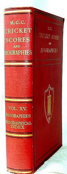 SCORES AND BIOGRAPHIES OF CELEBRATED CRICKETERS. VOLUME XV.