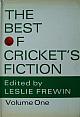 THE BEST OF CRICKET'S FICTION.