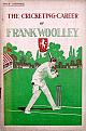 THE CRICKETING CAREER (1906-1927) OF FRANK WOOLLEY.