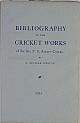 BIBLIOGRAPHY OF THE CRICKET WORKS OF THE LATE F.S. ASHLEY-COOPER.